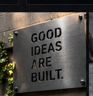 Good Ideas Are Built metal sign